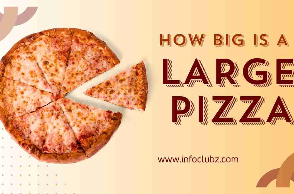 how big is a large pizza