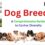 Dog Breeds: A Comprehensive Guide to Canine Diversity 2024